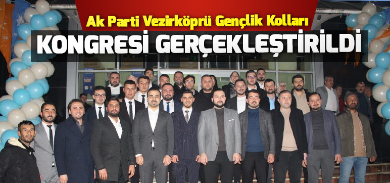 Ak Parti Vezirköprü Gençlik Kolları kongresi gerçekleştirildi.