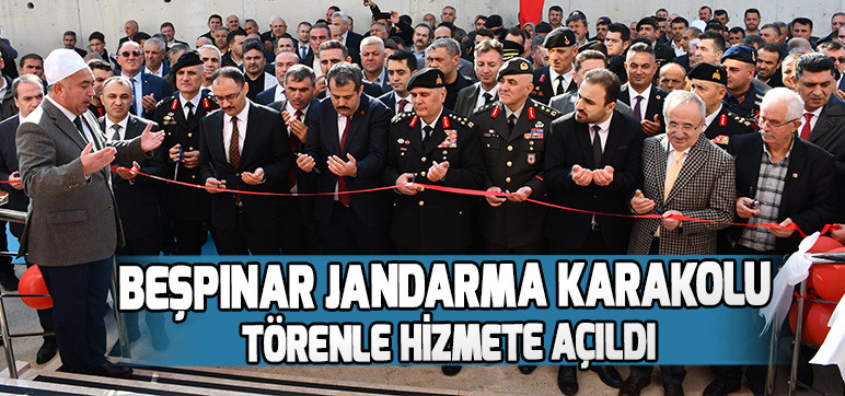 BEŞPINAR JANDARMA KARAKOLU  TÖRENLE HİZMETE AÇILDI