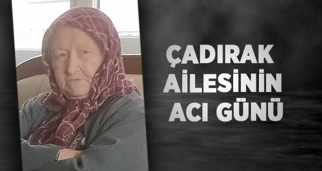 Çadırak Ailesinin Acı günü