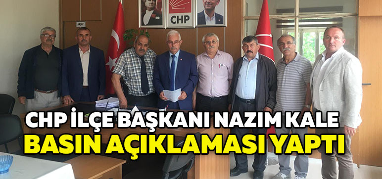 CHP İlçe Başkanı Nazım Kale Basın Açıklaması Yaptı