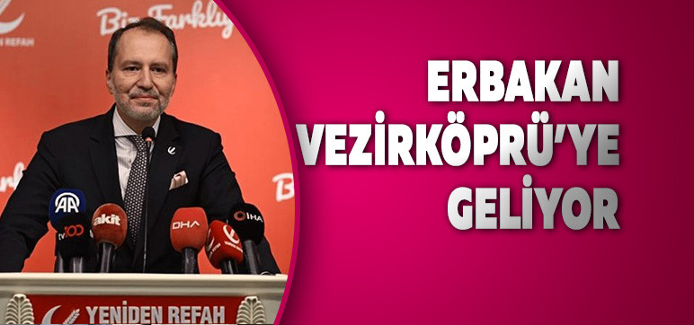 Erbakan Vezirköprü’ye Geliyor