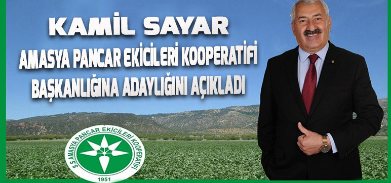 KAMİL SAYAR Amasya Pancar Ekicileri Kooperatifi Başkanlığına Adaylığını Açıkladı