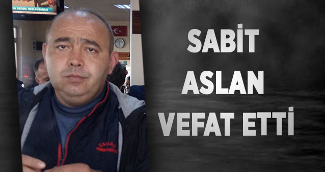 Sabit Aslan Vefat Etti