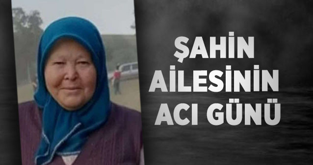 Şahin Ailesinin Acı günü