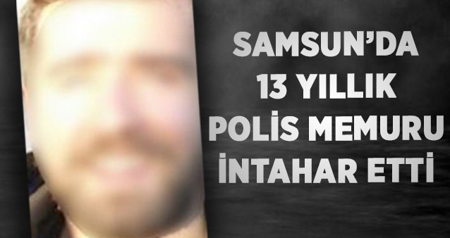 Samsun'da Polis Memuru İntihar Etti