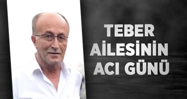 Teber Ailesinin Acı günü