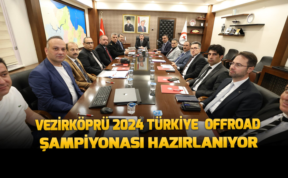 Vezirköprü 2024 Türkiye Offroad Şampiyonası Hazırlanıyor