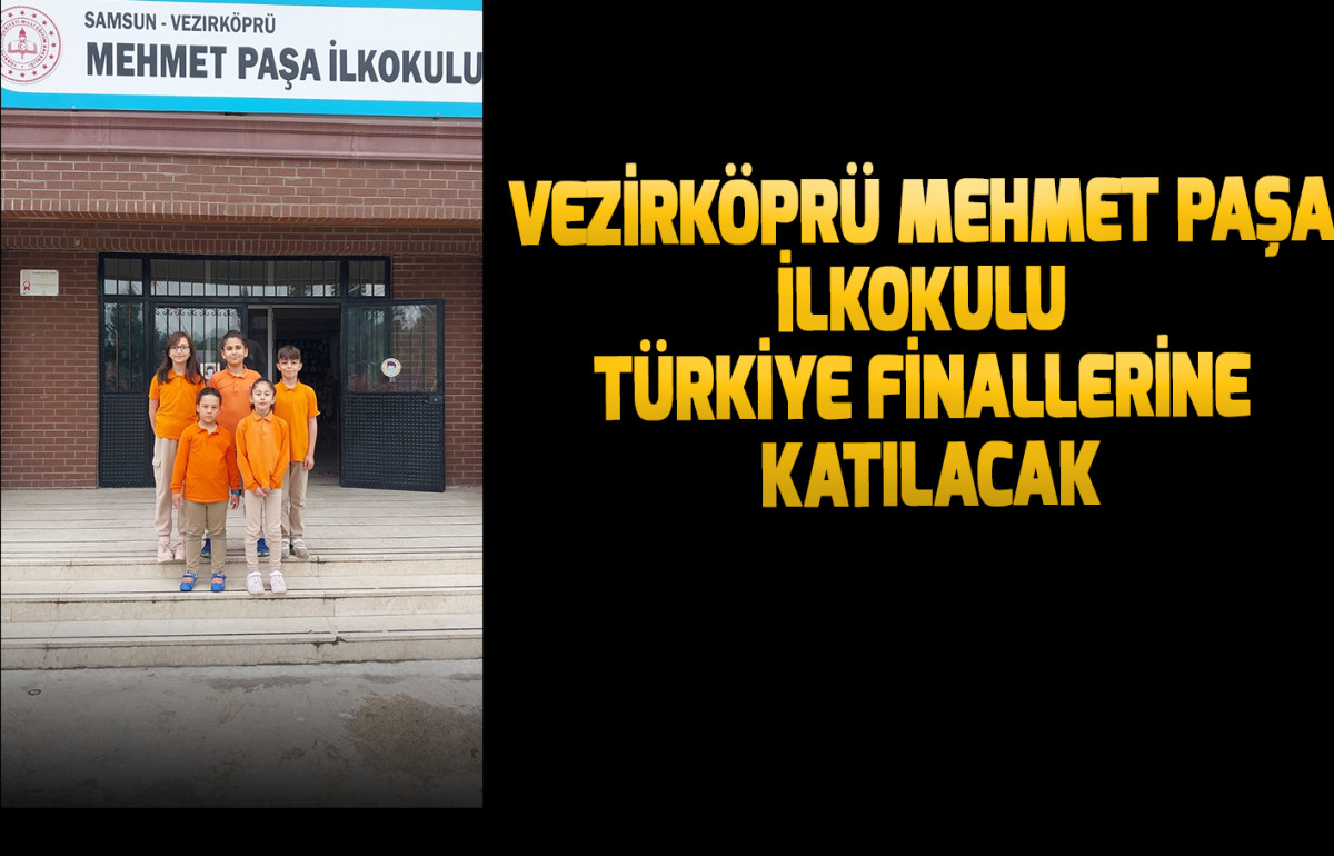 Vezirköprü Mehmet Paşa İlkokulu Türkiye Finallerine Katılacak