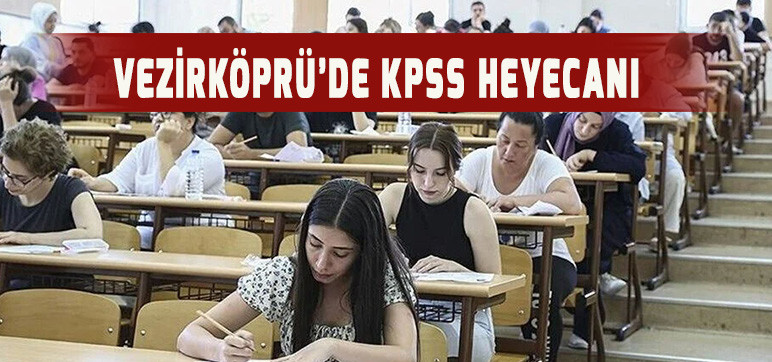 VEZİRKÖPRÜ’DE KPSS HEYECANI