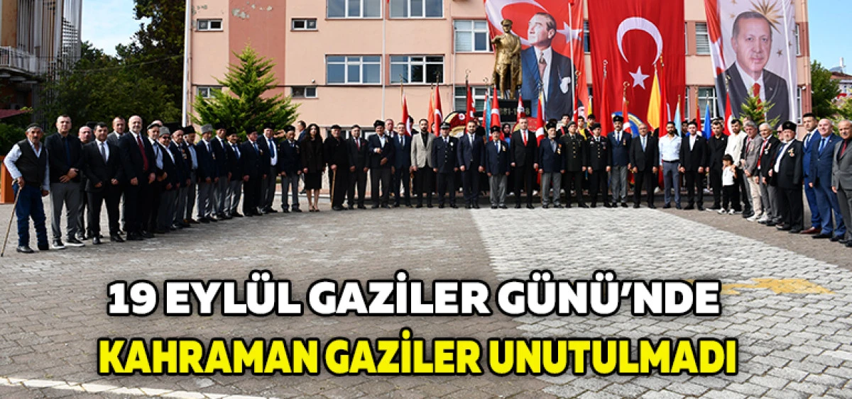 19 Eyl&uuml;l Gaziler G&uuml;n&uuml;&rsquo;nde Kahraman Gaziler Unutulmadı