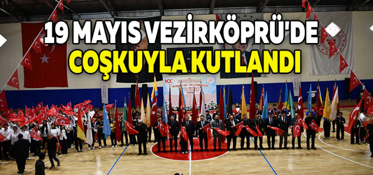 19 Mayıs Vezirk&ouml;pr&uuml;'de Coşkuyla Kutlandı
