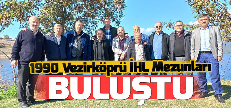 1990 Vezirköprü İHL Mezunları Buluştu