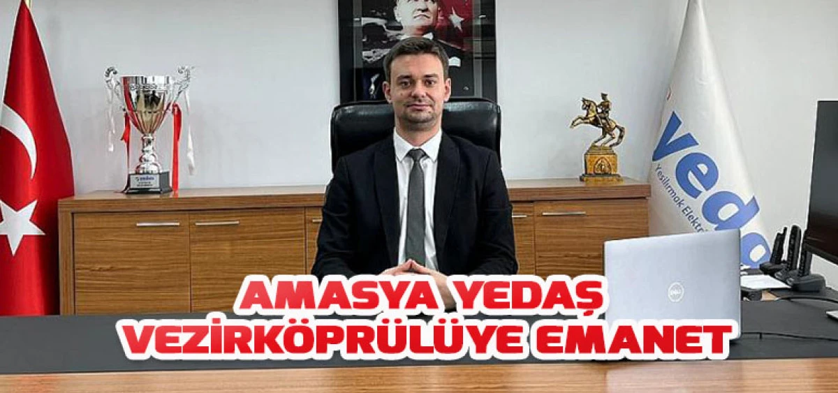 Amasya Yedaş  Vezirk&ouml;pr&uuml;l&uuml;ye Emanet