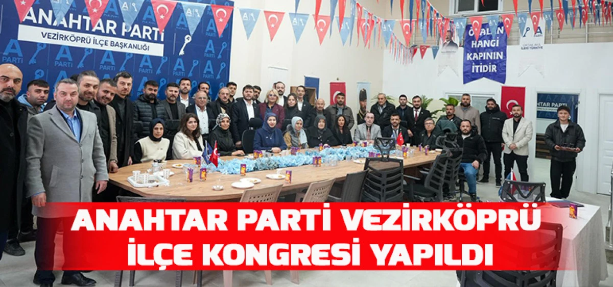 Anahtar Parti Vezirk&ouml;pr&uuml; İl&ccedil;e Kongresi Yapıldı