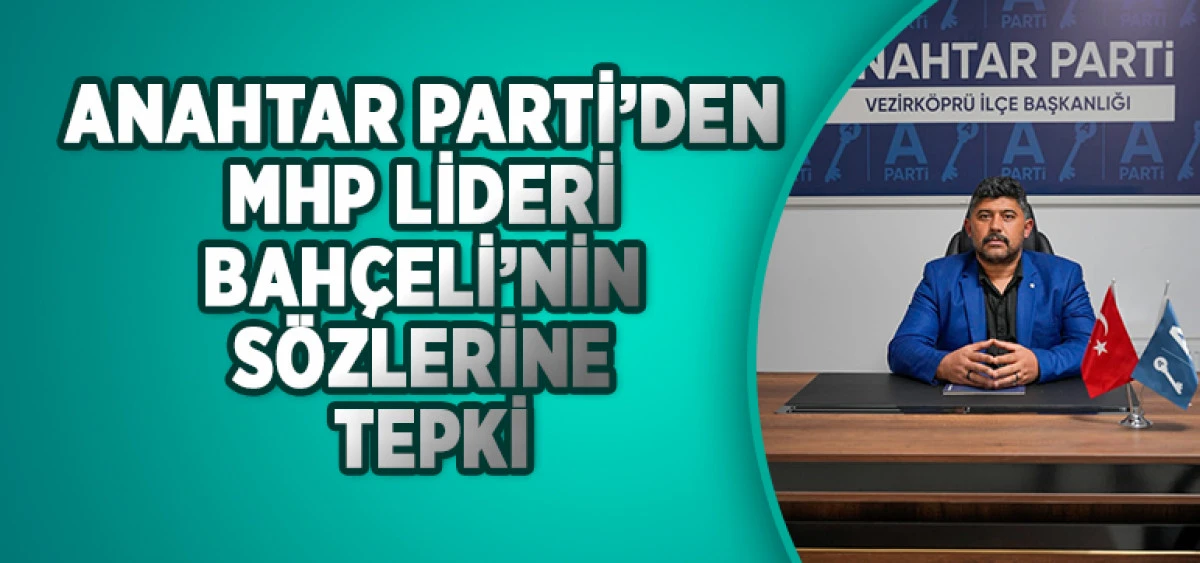 Anahtar Parti&rsquo;den MHP Lideri Bah&ccedil;eli&rsquo;nin S&ouml;zlerine Tepki