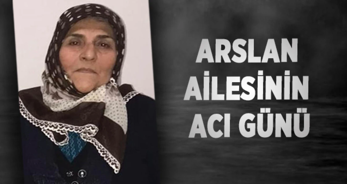 Arslan Ailesinin Acı G&uuml;n&uuml;