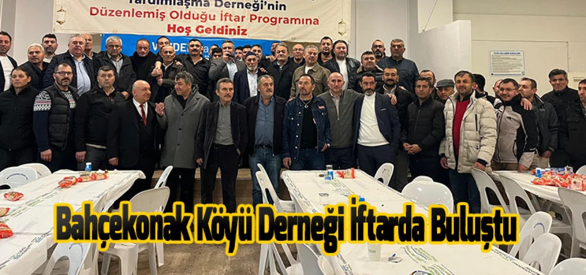 Bah&ccedil;ekonak K&ouml;y&uuml; Derneği İftarda Buluştu