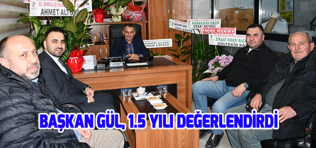 Başkan Gül, 1.5 Yılı Değerlendirdi