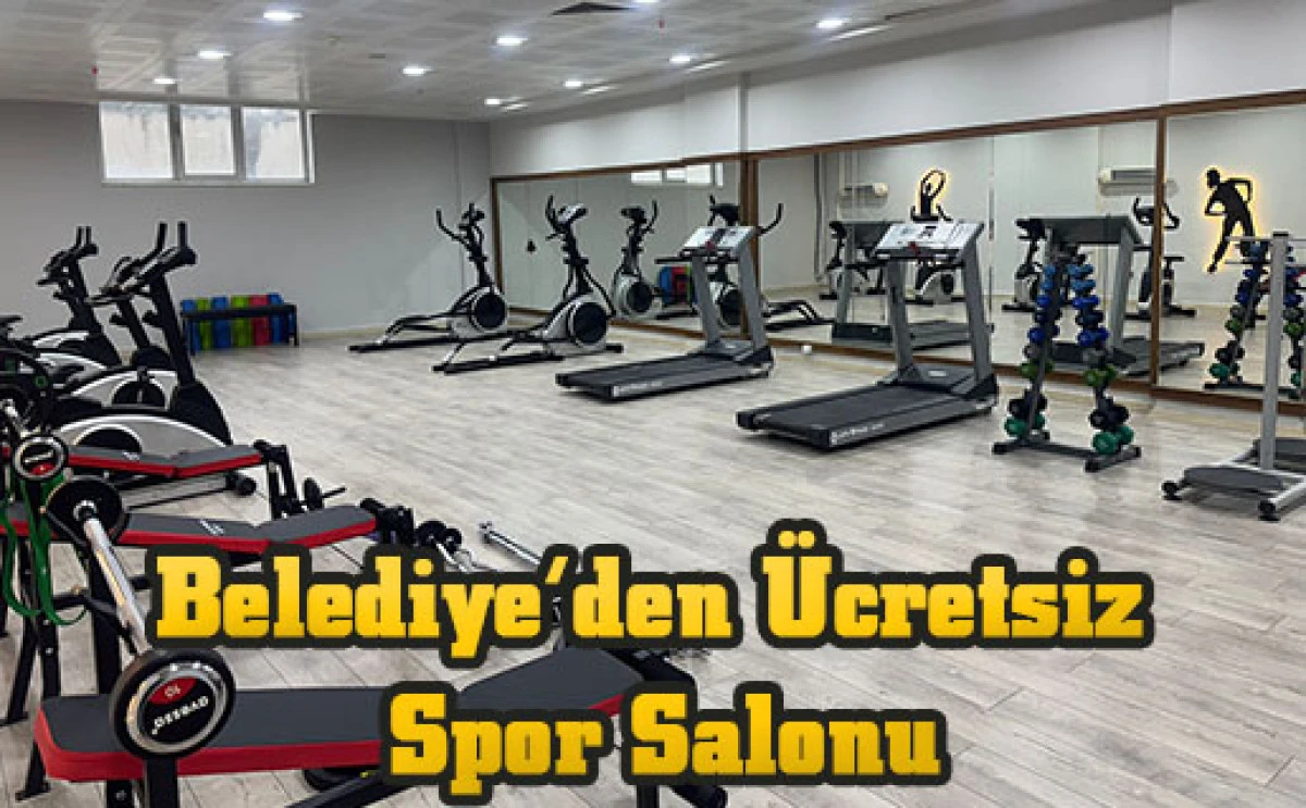 Belediye&rsquo;den &Uuml;cretsiz Spor Salonu