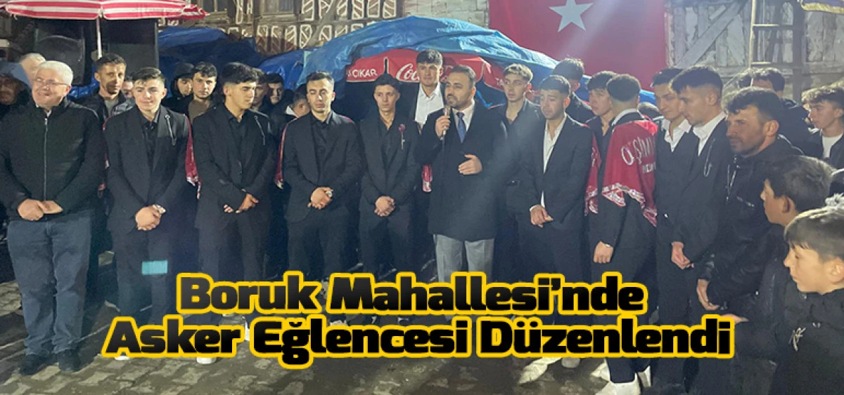 Boruk Mahallesi&rsquo;nde Asker Eğlencesi D&uuml;zenlendi