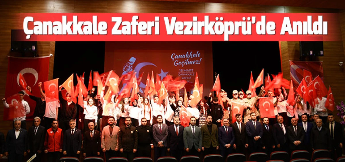 &Ccedil;anakkale Zaferi Vezirk&ouml;pr&uuml;&rsquo;de Anıldı