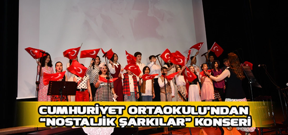 Cumhuriyet Ortaokulu&rsquo;ndan &ldquo;Nostaljik Şarkılar&rdquo; Konseri