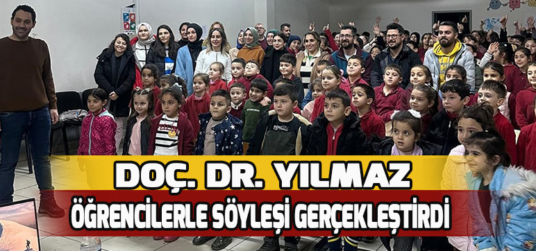 DOÇ. DR. YILMAZ ÖĞRENCİLERLE SÖYLEŞİ GERÇEKLEŞTİRDİ