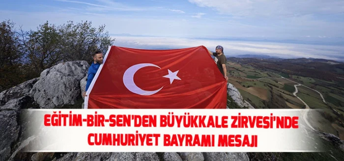 Eğitim-Bir-Sen&rsquo;den B&uuml;y&uuml;kkale Zirvesi&rsquo;nde Cumhuriyet Bayramı Mesajı