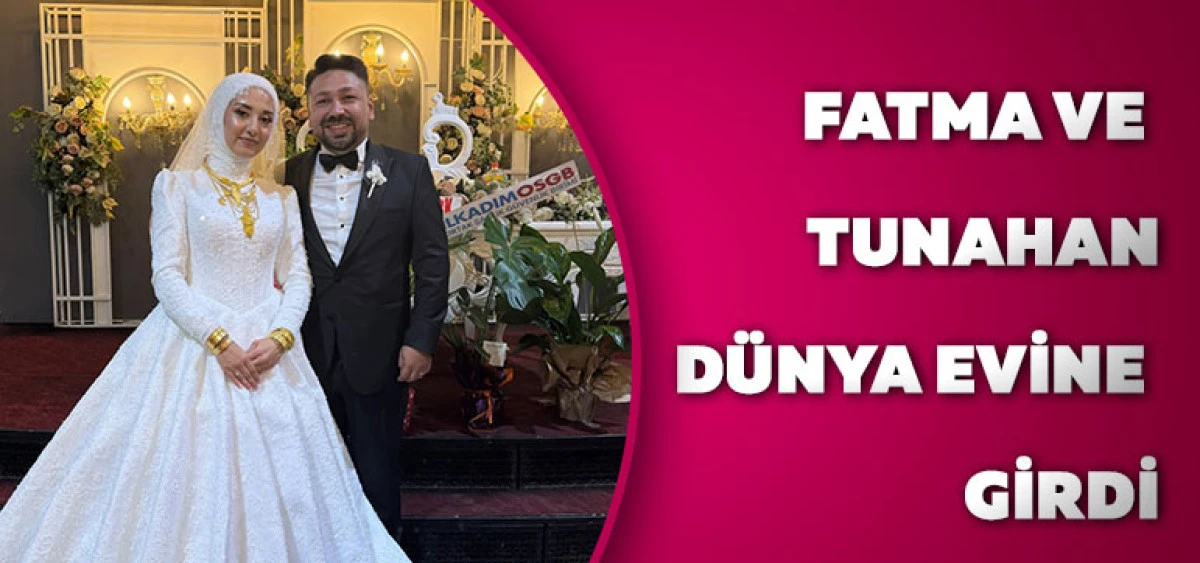 Fatma ve Tunahan &Ccedil;ifti D&uuml;nya Evine Girdi