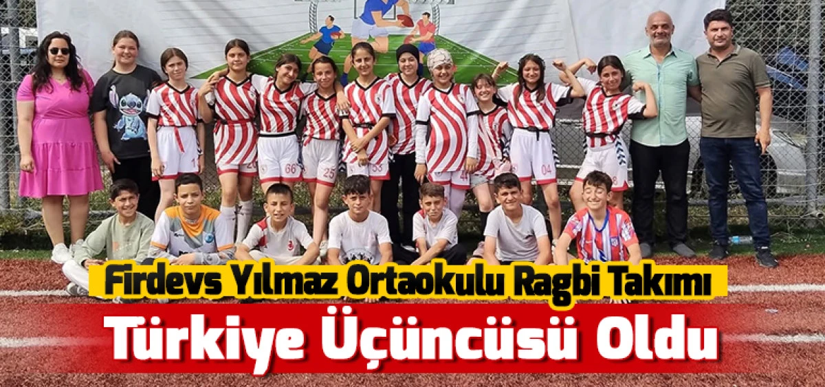 Firdevs Yılmaz Ortaokulu Ragbi Takımı T&uuml;rkiye &Uuml;&ccedil;&uuml;nc&uuml;s&uuml; Oldu