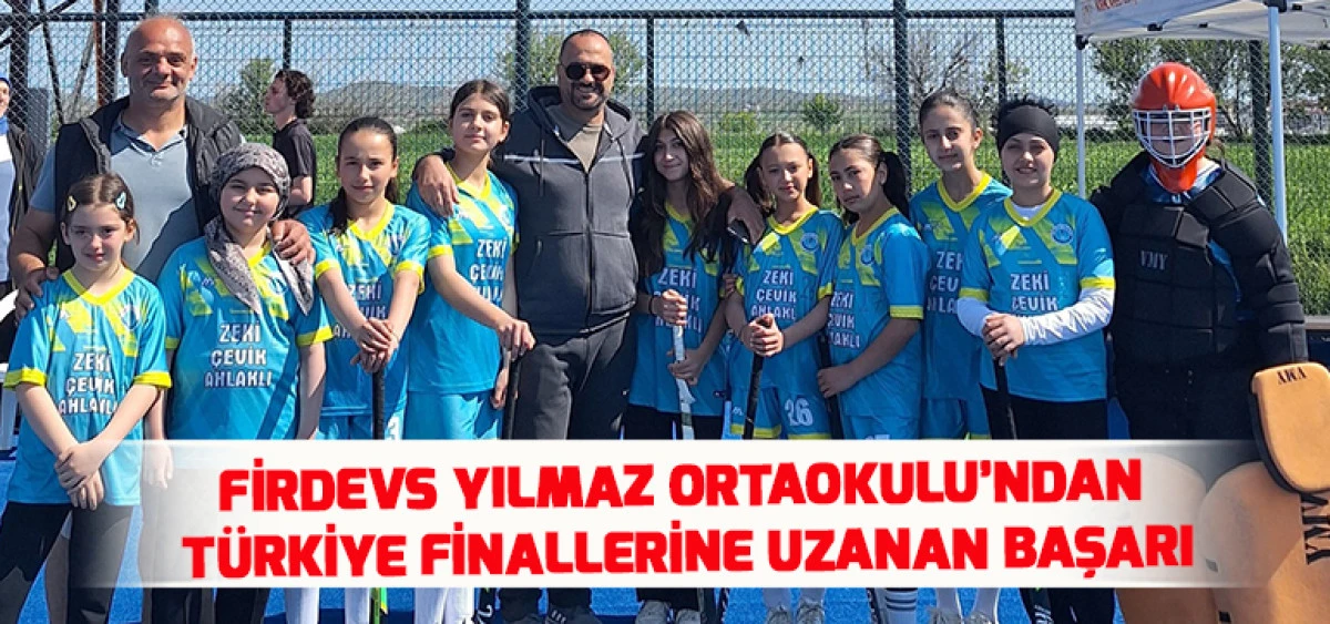 Firdevs Yılmaz Ortaokulu&rsquo;ndan T&uuml;rkiye Finallerine Uzanan Başarı