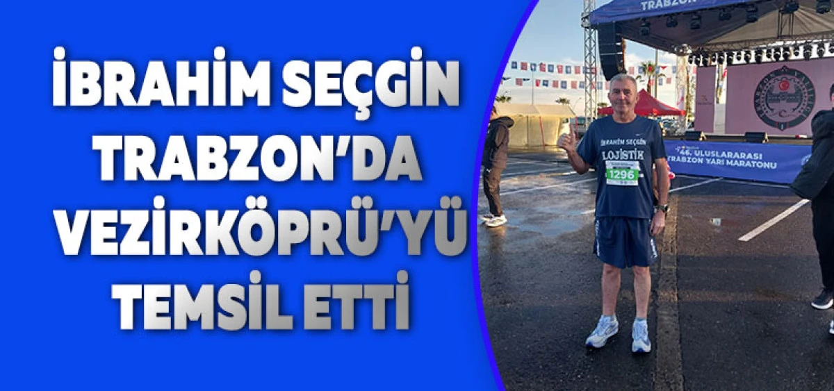 İbrahim Se&ccedil;gin Trabzon&rsquo;da Vezirk&ouml;pr&uuml;&rsquo;y&uuml; Temsil Etti