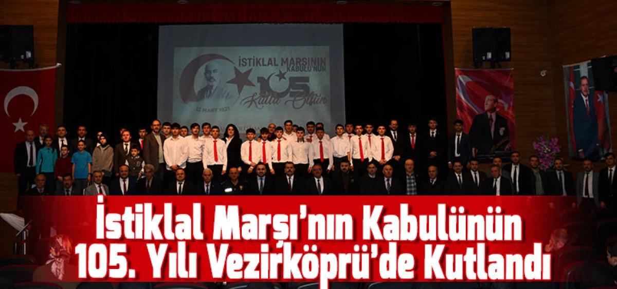 İstiklal Marşı&rsquo;nın Kabul&uuml;n&uuml;n 105. Yılı Vezirk&ouml;pr&uuml;&rsquo;de Kutlandı