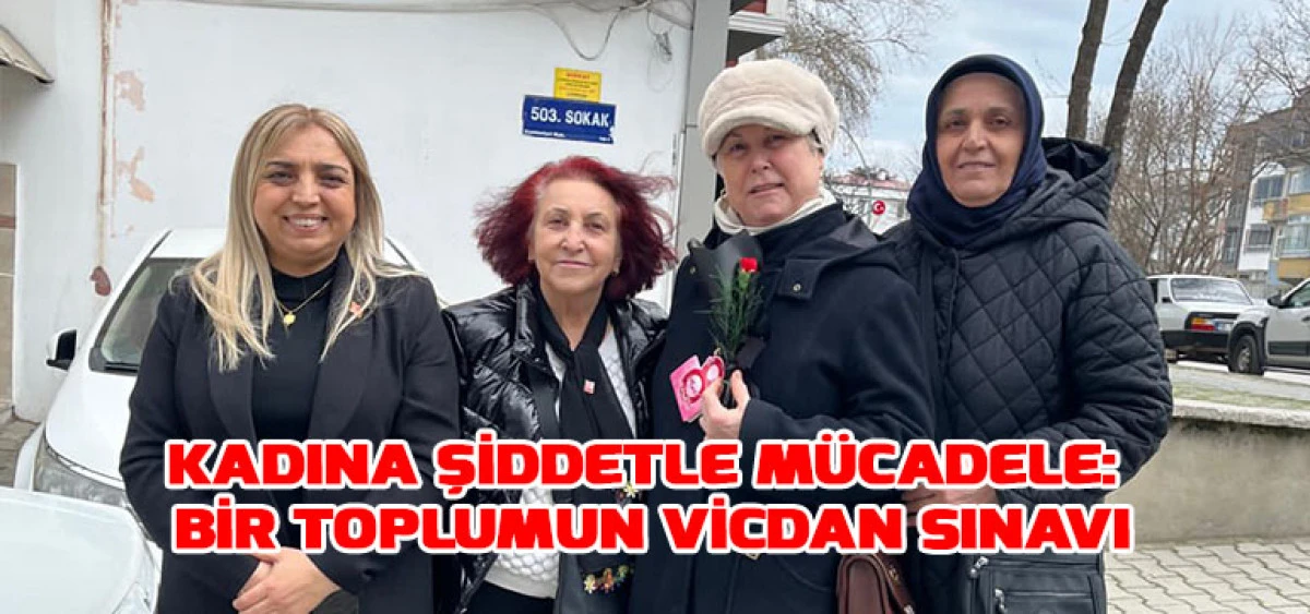 Kadına Şiddetle M&uuml;cadele: Bir Toplumun Vicdan Sınavı