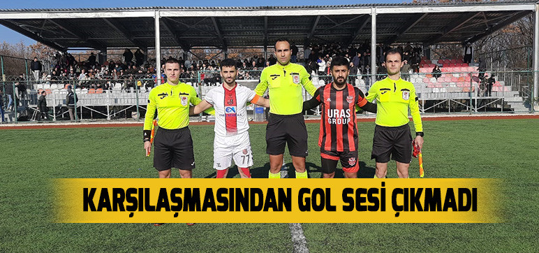 KARŞILAŞMASINDAN GOL SESİ ÇIKMADI