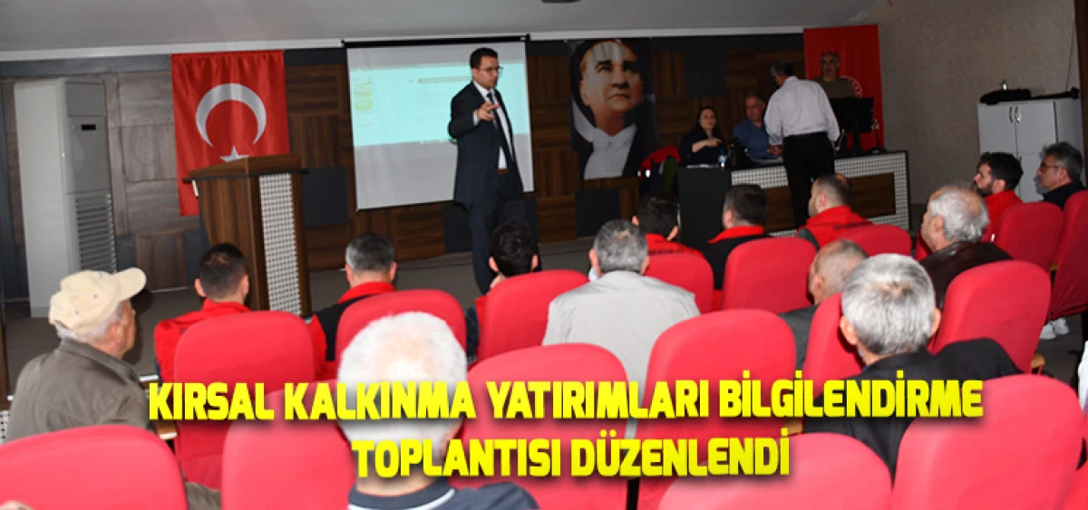 Kırsal Kalkınma Yatırımları Bilgilendirme Toplantısı D&uuml;zenlendi