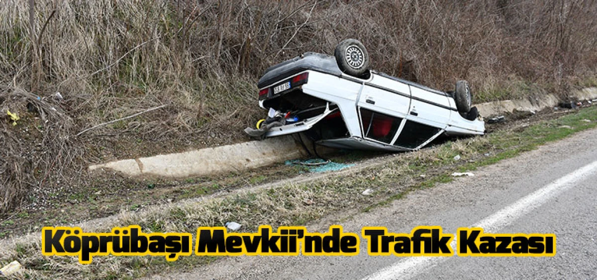 K&ouml;pr&uuml;başı Mevkii&rsquo;nde Trafik Kazası