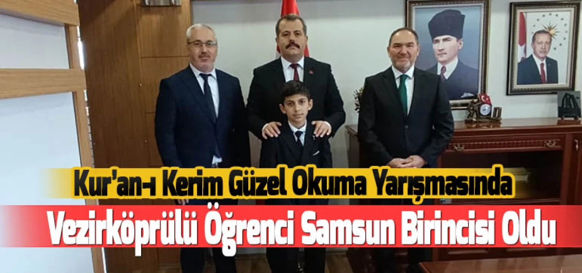 Kur’an-ı Kerim Güzel Okuma Yarışmasında Vezirköprülü Öğrenci Samsun Birincisi Oldu