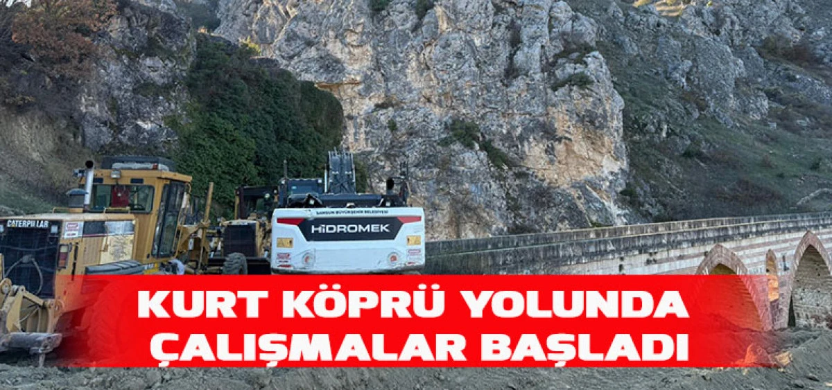 KURT KÖPRÜ YOLUNDA ÇALIŞMALAR BAŞLADI