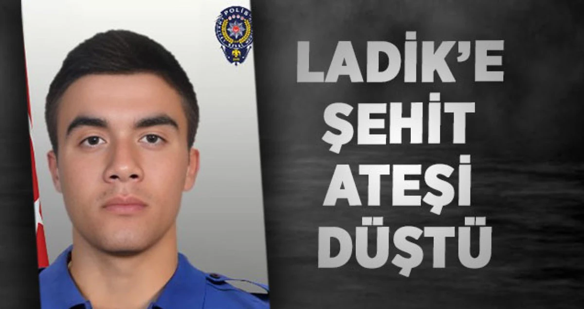 LADİK’E ŞEHİT ATEŞİ DÜŞTÜ