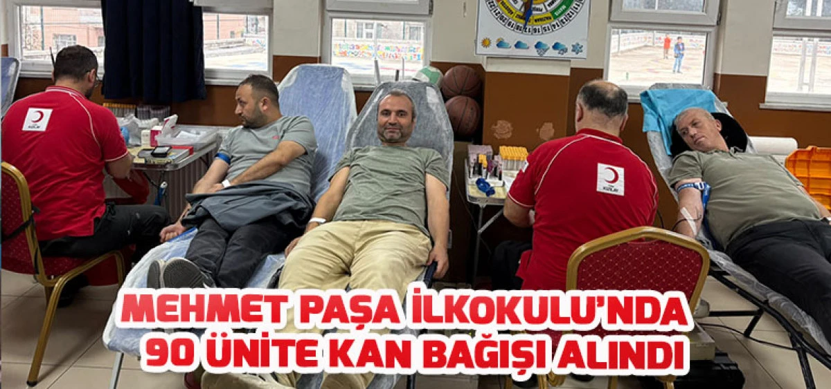 Mehmet Paşa İlkokulu&rsquo;nda 90 &Uuml;nite Kan Bağışı Alındı
