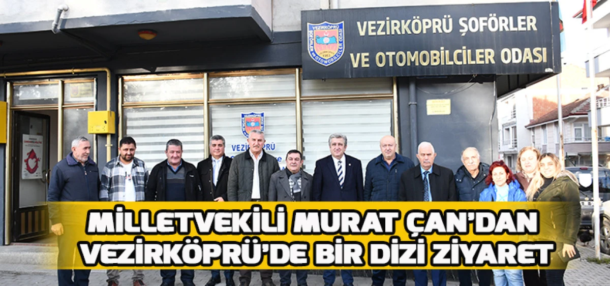 Milletvekili Murat &Ccedil;an&rsquo;dan Vezirk&ouml;pr&uuml;&rsquo;de Bir Dizi Ziyaret
