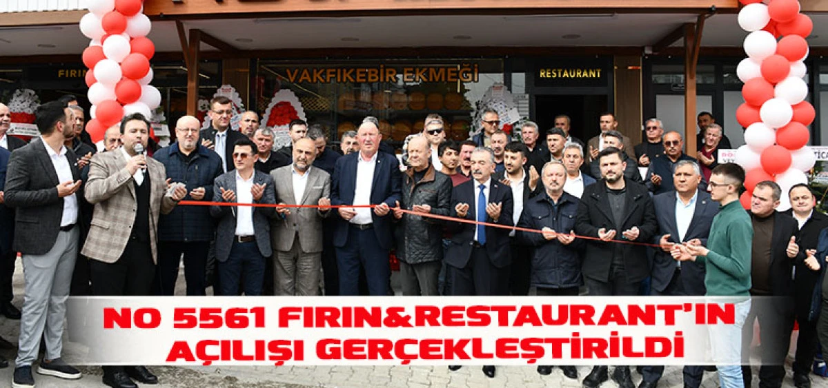 NO 5561 Fırın&Restaurant&rsquo;ın A&ccedil;ılışı Ger&ccedil;ekleştirildi