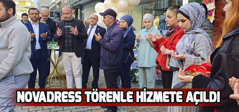 NOVADRESS TÖRENLE HİZMETE AÇILDI