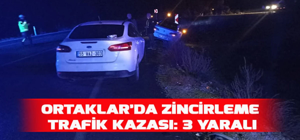 Ortaklar’da Zincirleme Trafik Kazası: 3 Yaralı