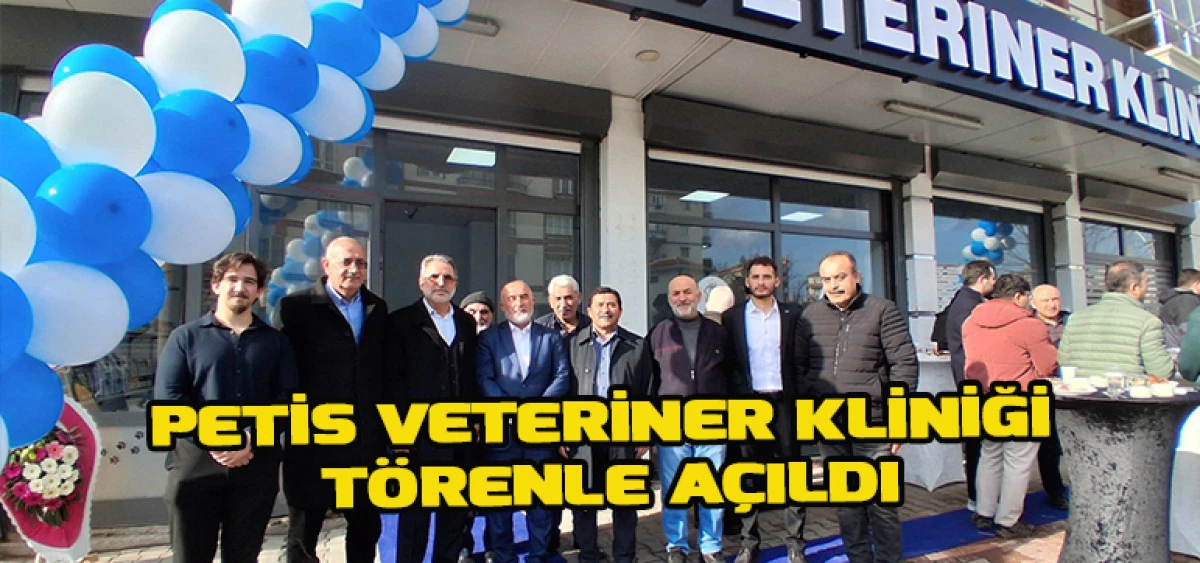 Petis Veteriner Kliniği T&ouml;renle A&ccedil;ıldı