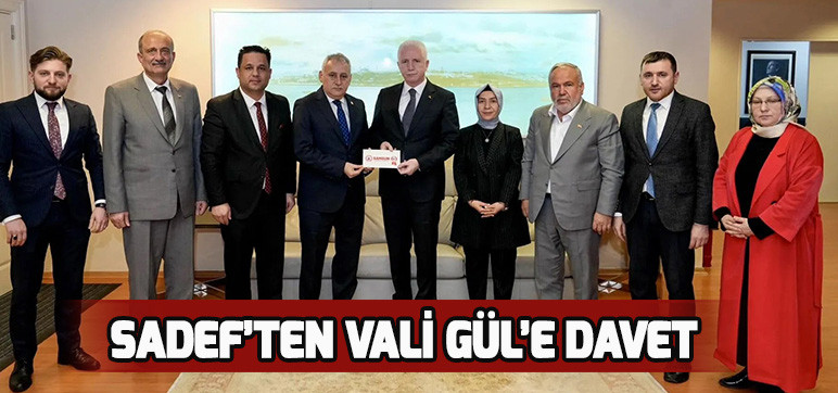 SADEF’ten Vali Gül’e Davet