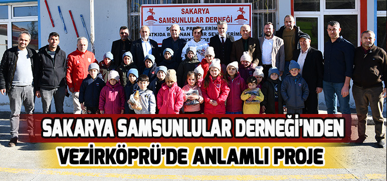 SAKARYA SAMSUNLULAR DERNEĞİ’NDEN VEZİRKÖPRÜ’DE ANLAMLI PROJE