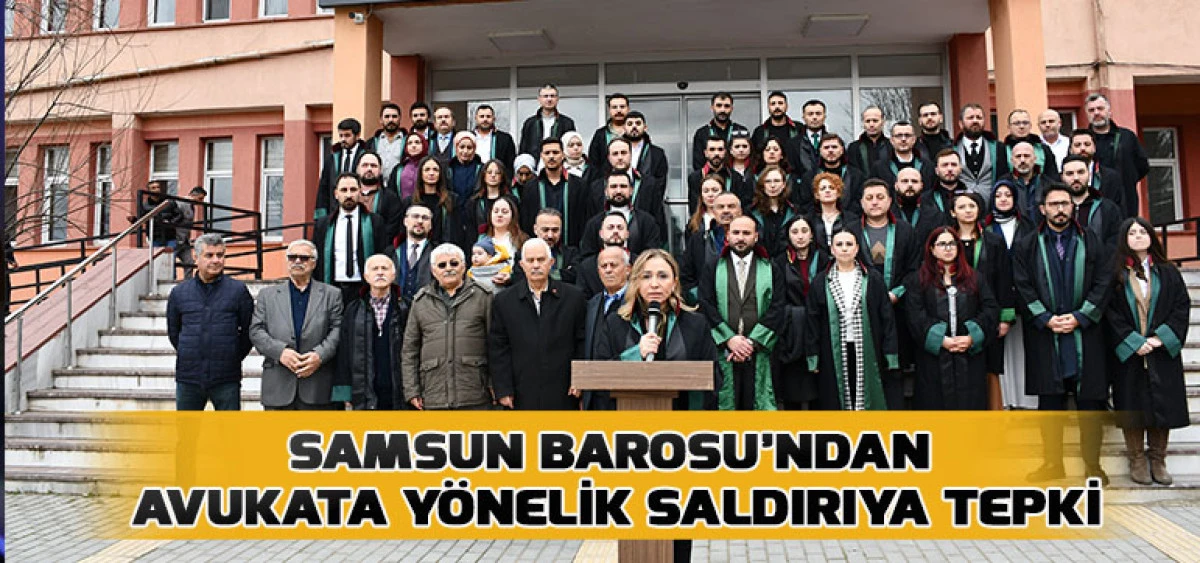 Samsun Barosu&rsquo;ndan Avukata Y&ouml;nelik Saldırıya Tepki