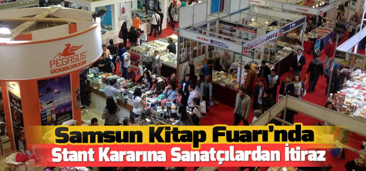 Samsun Kitap Fuarı&rsquo;nda Stant Kararına Sanat&ccedil;ılardan İtiraz